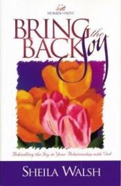 book cover of Bring Back the Joy by Sheila Walsh