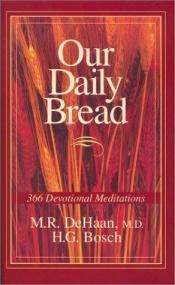 book cover of Our daily bread favorites by M. R. DeHaan