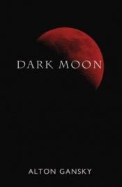 book cover of Dark moon by Alton Gansky