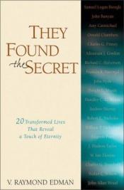 book cover of They found the secret by V. Raymond Edman
