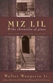 book cover of Miz Lil & the chronicles of grace by Walter Wangerin