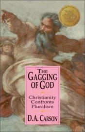 book cover of Gagging of God, The by D. A. Carson