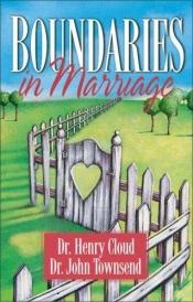 book cover of Boundaries in marriage : understanding the choices that make or break loving relationships by Henry Cloud
