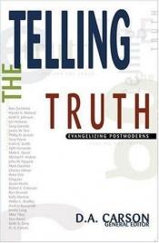 book cover of Telling the Truth - Evangelising Postmoderns by D. A. Carson