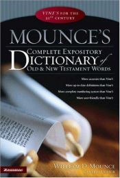 book cover of Mounce's Complete Expository Dictionary of Old and New Testament Words by William D. Mounce