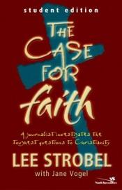 book cover of The Case for Faith: Student Edition by Lee Strobel