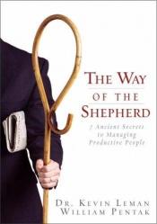 book cover of The Way of the Shepherd: 7 Ancient Secrets to Managing Productive People by Kevin Leman
