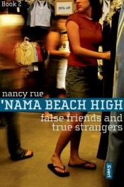 book cover of False friends and true strangers by Nancy Rue