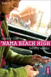 book cover of Totally Unfair ('Nama Beach High, Book 4) by Nancy Rue