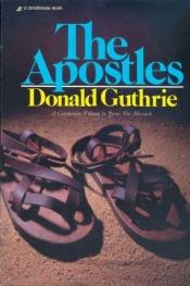 book cover of Apostles, The by Donald Guthrie