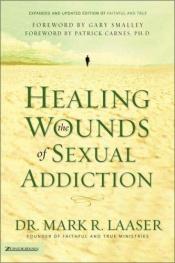 book cover of Healing the Wounds of Sexual Addiction by Mark R. Laaser