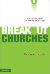 book cover of Break Out Churches by Thom S. Rainer