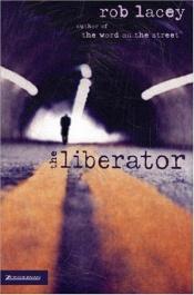 book cover of The Liberator by Rob Lacey