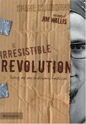 book cover of The Irresistible Revolution: Living as an Ordinary Radical by Shane Claiborne