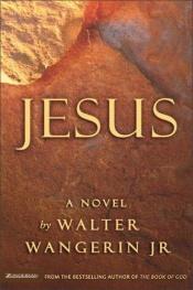 book cover of Jesus by Walter Wangerin