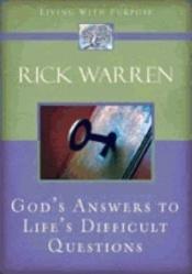 book cover of Answers to Life's Toughest Questions (Living with Purpose) by Rick Warren