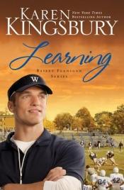 book cover of Learning (Bailey Flanigan Series) by Karen Kingsbury