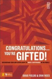 book cover of Congratulations ... You're Gifted!: Discovering Your God-Given Shape to Make a Difference in the World (Invert) by Doug Fields