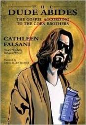 book cover of The Dude Abides: The Gospel According to the Coen Brothers by Cathleen Falsani