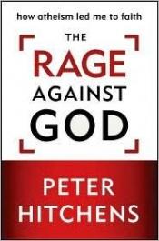 book cover of The Rage Against God by Peter Hitchens