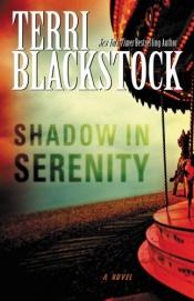 book cover of Shadow in Serenity by Terri Blackstock
