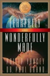 book cover of Fearfully and wonderfully made by Philip Yancey