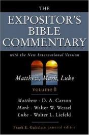 book cover of The Expositor's Bible Commentary Volume 8 - Matthew, Mark and Luke by D. A. Carson