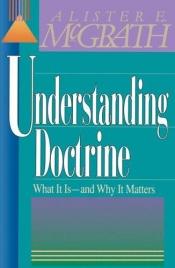 book cover of Understanding Doctrine by Alister McGrath