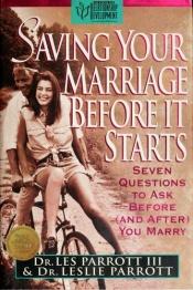 book cover of Saving Your Marriage Before It Starts by Dr. Les Parrott III