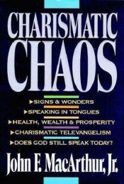 book cover of Charasmatic Chaos by John F. MacArthur