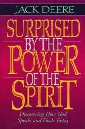 book cover of Surprised by the power of the spirit by Jack Deere