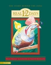 book cover of Real Twelve Days of Christmas by Helen Haidle