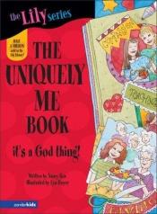 book cover of The uniquely me book : it's a God thing! by Nancy Rue