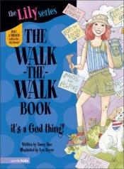 book cover of The Walk-the-Walk Book (Young Women of Faith Library) by Nancy Rue