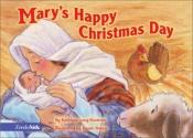 book cover of Mary's Happy Christmas Day by Kathleen Long Bostrom