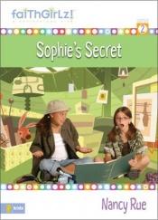 book cover of Sophie's Secret (Book 2) by Nancy Rue