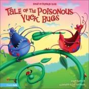 book cover of Tale of the Poisonous Yuck Bugs by Aaron Reynolds