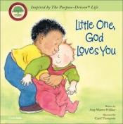 book cover of Little one, God loves you by Amy Warren Hilliker