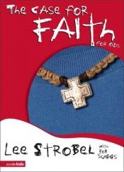 book cover of The Case for Faith for Kids by Lee Strobel