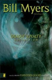 book cover of Deadly Loyalty: The Curse by Bill Myers