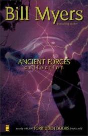 book cover of Ancient Forces: The Ancients by Bill Myers