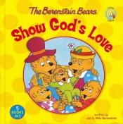 book cover of The Berenstain Bears Show God's Love (Berenstain Bears by Zondervan Publishing