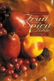 book cover of The Fruit of the Spirit Bible (NIV) by Calvin Miller
