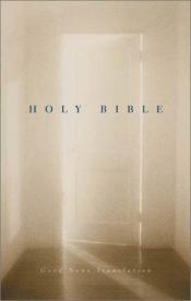 book cover of Holy Bible : Good News Translation by Zondervan Publishing