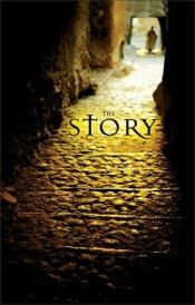 book cover of TNIV Story, The : Encounter the Story of Scripture in a Whole New Way by Zondervan Publishing