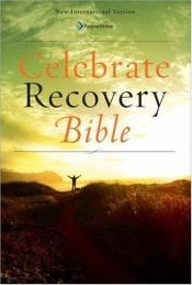 book cover of Celebrate Recovery Bible: New International Version by John Baker