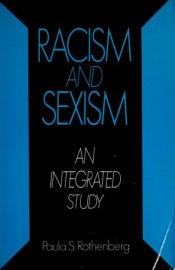 book cover of Racism and Sexism: An Integrated Study by Paula S. Rothenberg