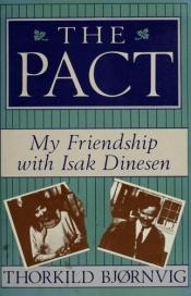 book cover of The pact: My friendship with Isak Dinesen by Thorkild Bjørnvig