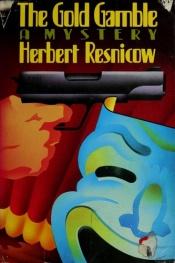 book cover of The Gold Gamble by Herbert Resnicow