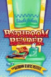 book cover of Uncle John's Bathroom Reader # 1, Uncle John's Bathroom Reader by Bathroom Readers' Institute